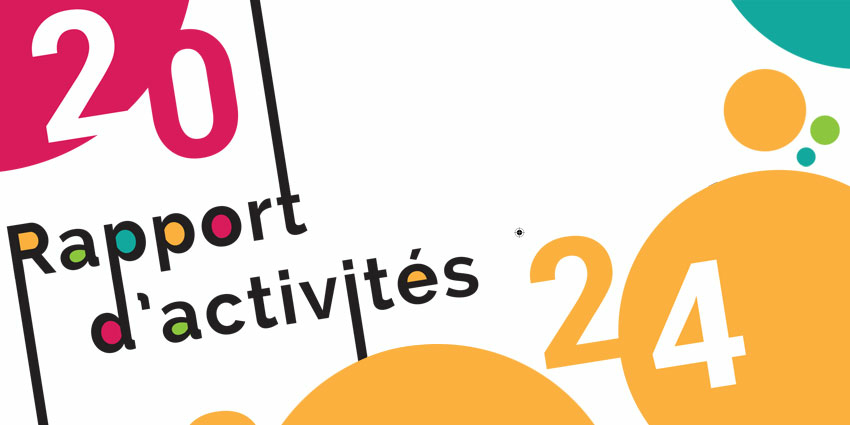 Découvrez le rapport d’activités 2024
