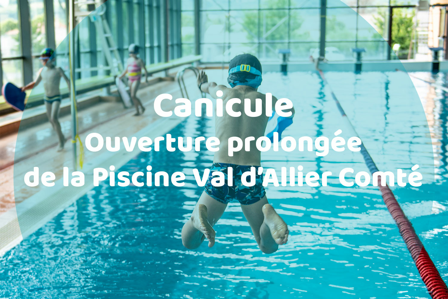 ALERTE CANICULE : Mond’Arverne Communauté s’adapte et élargit les horaires de votre piscine !